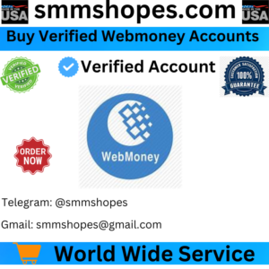 Buy 100% Verified Webmoney Accounts